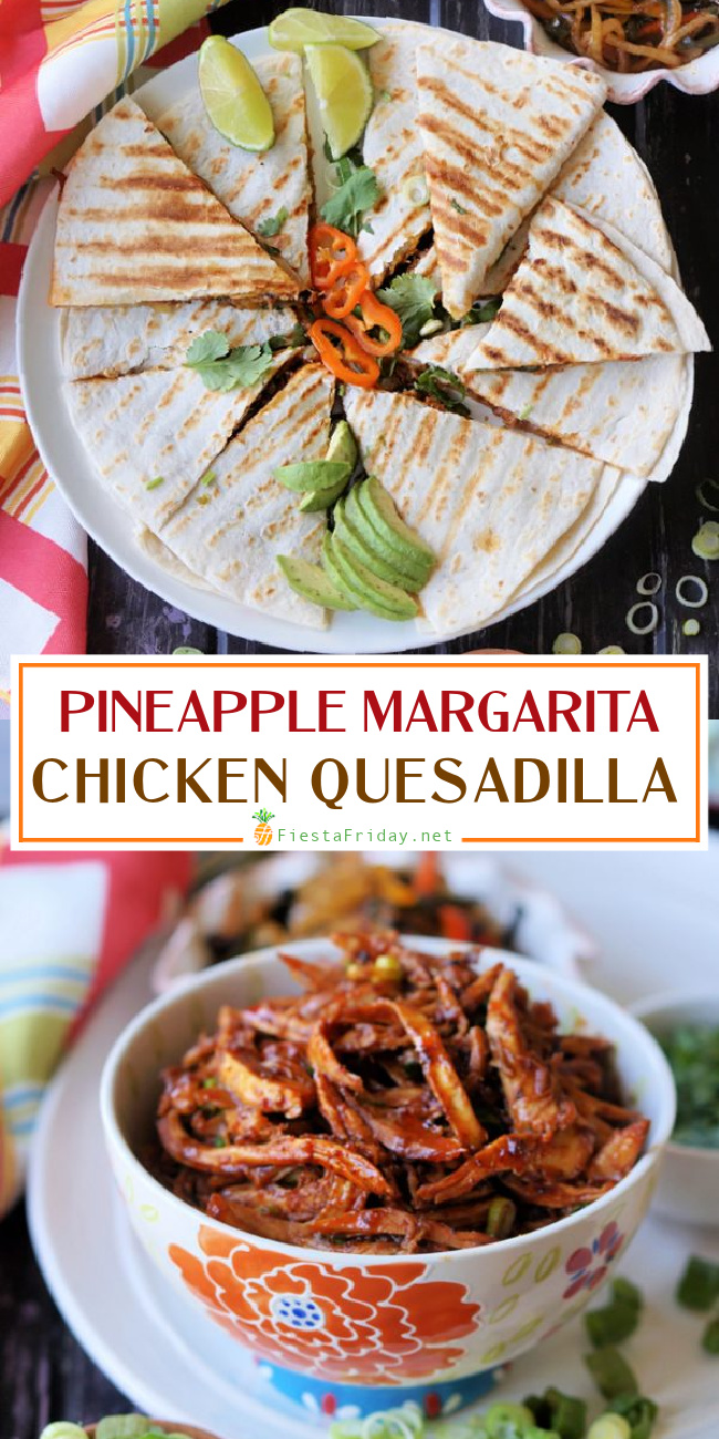 Pineapple Margarita Chicken Quesadilla - An ultra-flavorful quesadilla with a filling of chicken that's been marinated in pineapple margarita. So incredibly delicious my family has decided to nickname it Killer Quesadilla #quesadilla #quesadillas #mexicanfood #cincodemayo #appetizer #chicken #pineapple #margarita #tequila #triplesec #limejuice